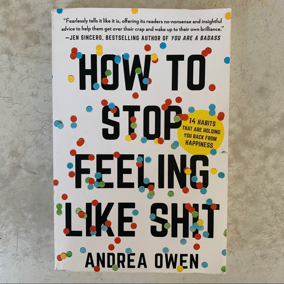 Other - How To Stop Feeling Like Sh*t by Andrea Owen